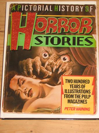 PICTORIAL HISTORY HORROR STORIES HAINING 1985 ISBN 1 85051 059 8 200 YEARS SPINE-CHILLING ILLUSTRATI