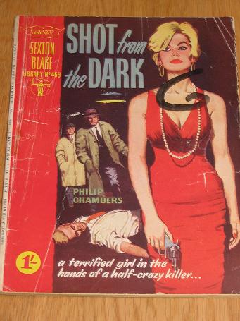 SEXTON BLAKE LIBRARY No. 469: SHOT FROM THE DARK by PHILIP CHAMBERS. 1961 Crime fiction. Vintage pul