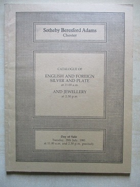 SOTHEBY BERESFORD ADAMS CHESTER, AUCTION CATALOGUE for sale: ENGLISH AND FOREIGN SILVER AND PLATE an