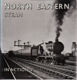 BRADFORD BARTON NORTH EASTERN STEAM IN ACTION MORRISON 1974 COLLECTABLE VINTAGE RAILWAY BOOK FOR SAL