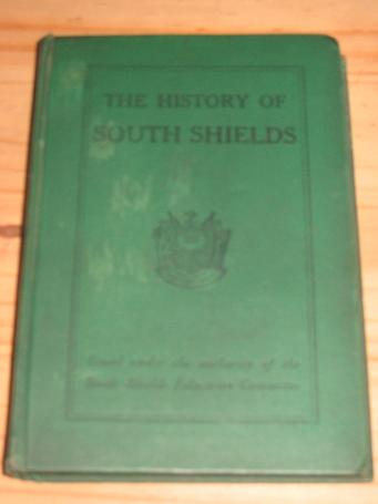 HISTORY OF SOUTH SHIELDS 1924 HODGSON SCARCE FIRST EDITION COLLECTABLE LOCAL HISTORY BOOK FOR SALE P