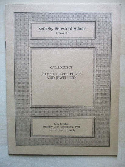 SOTHEBY BERESFORD ADAMS CHESTER, AUCTION CATALOGUE for sale: SILVER, SILVER PLATE AND JEWELLERY. DAY