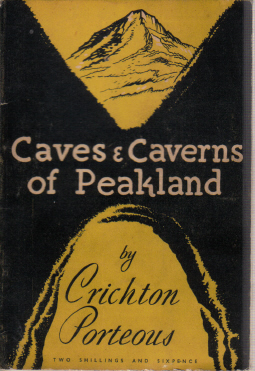 CAVES CAVERNS PEAKLAND CRICHTON PORTEOUS 1950 DERBYSHIRE BOOK FOR SALE