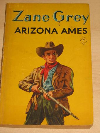 ZANE GREY, ARIZONA AMES. 1954 Hodder Stoughton YELLOW JACKET book for sale. Classic images of the tw
